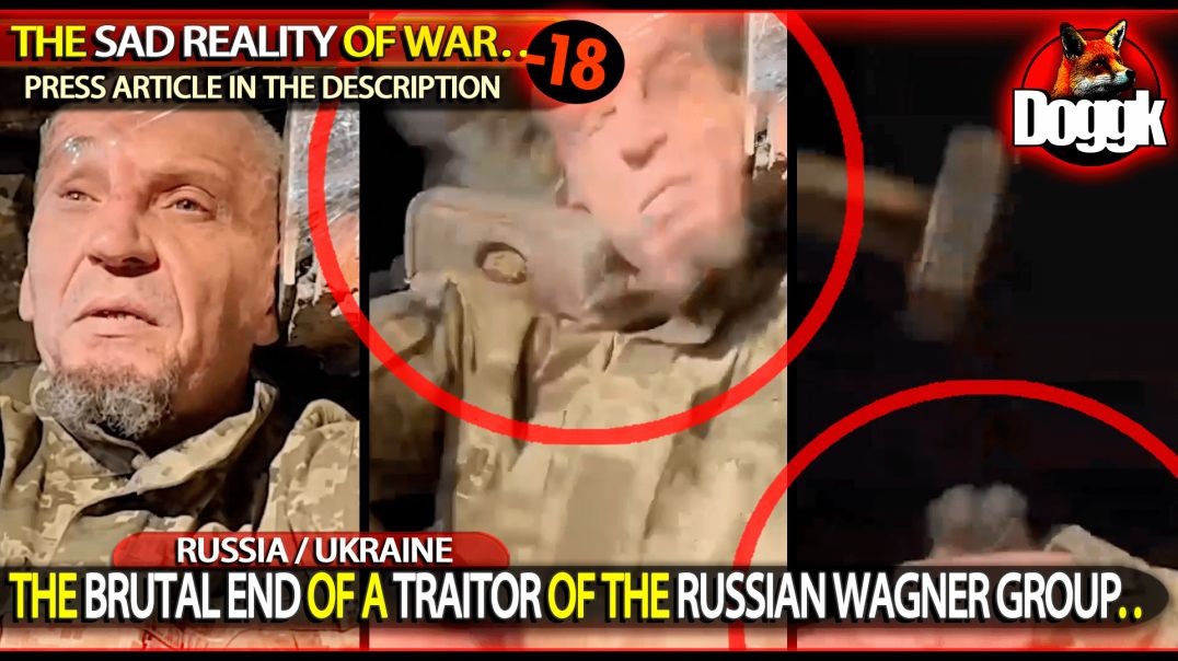 [+18] THE BRUTAL END OF A TRAITOR OF THE RUSSIAN WAGNER GROUP.. (RUSSIA / UKRAINE)