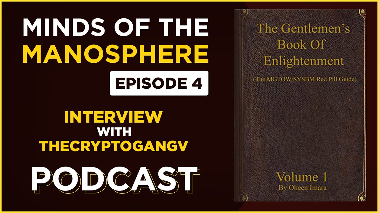 Minds Of The Manosphere Ep 4: @The CryptoGang PodCast (Male Enlightenment TV)