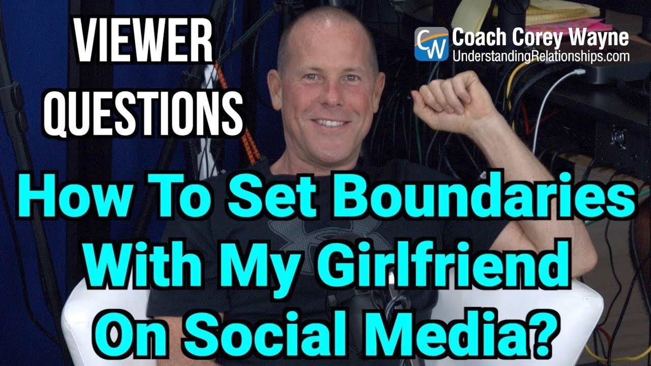 How To Set Boundaries With My Girlfriend On Social Media