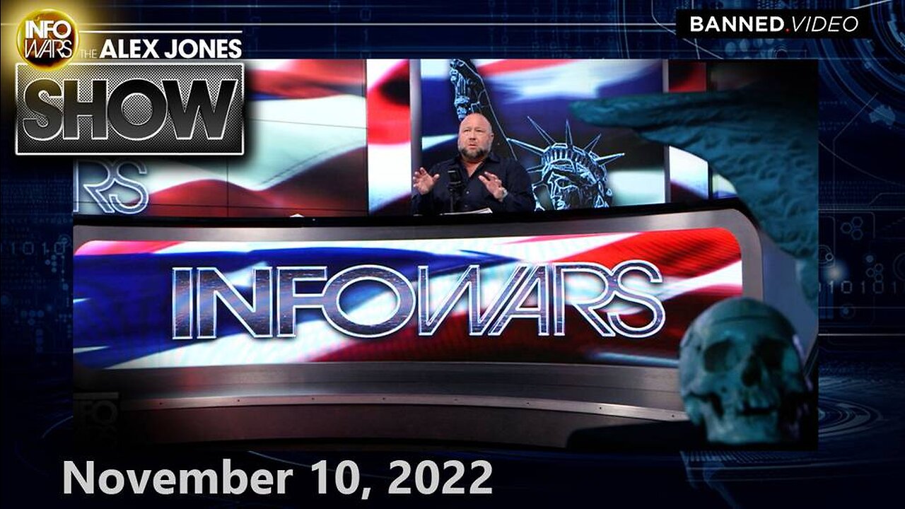 WORLD EXCLUSIVE: Alex Jones  – FULL SHOW 11/10/22