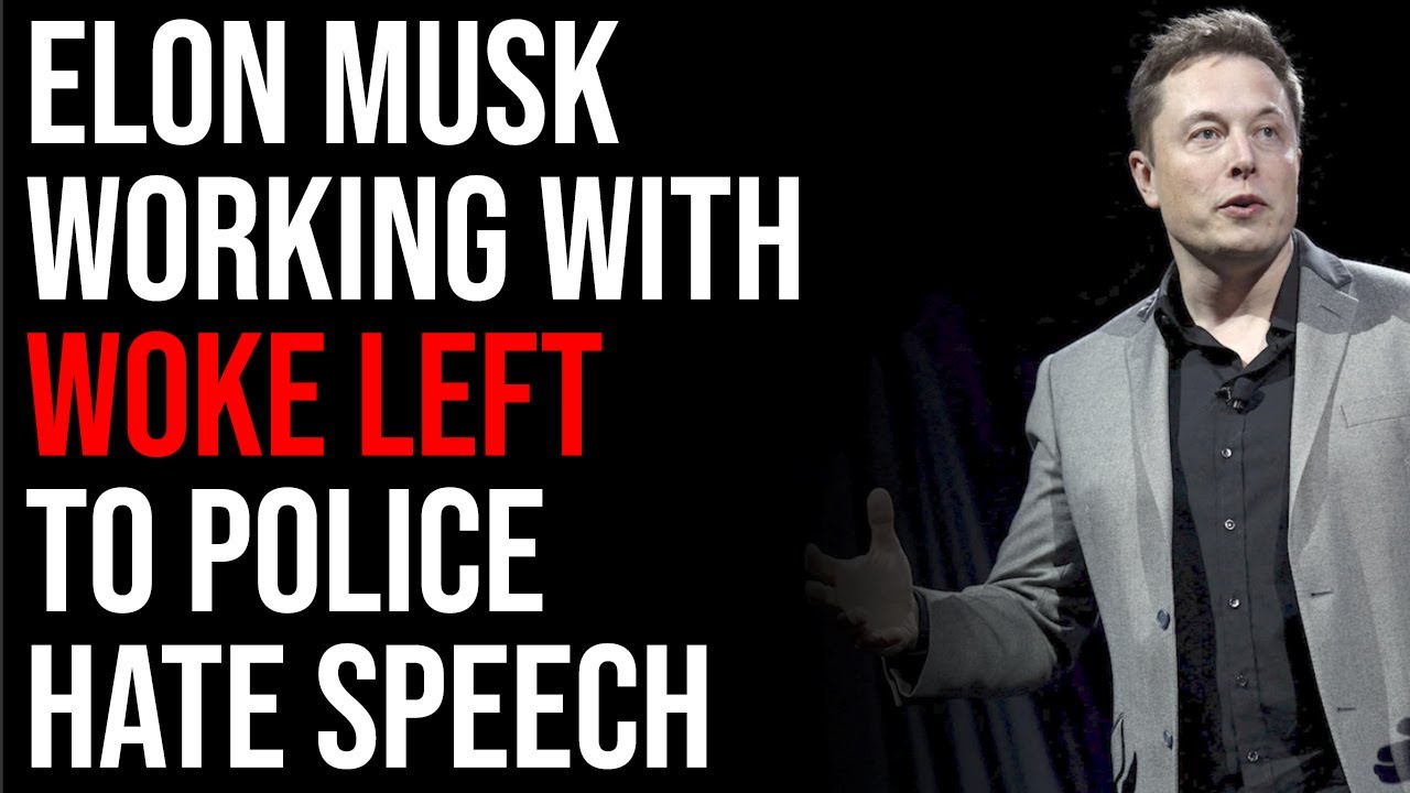 Elon Musk Working With Woke Left To Police Hate Speech, But It BACKFIRES Bad