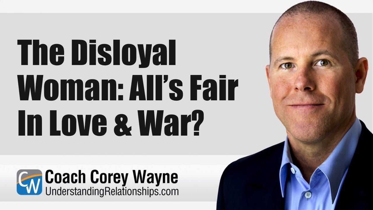 The Disloyal Woman: All’s Fair In Love & War?