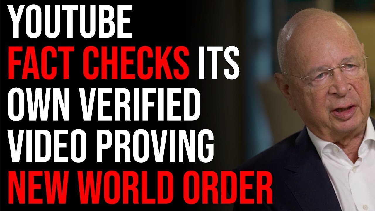 YouTube Hilariously Fact Checks Its Own Verified Video PROVING New World Order Is Happening