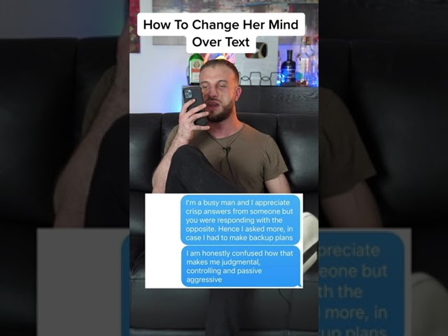 How To Get A Girl To Change Her Mind About You In Under 10 Texts