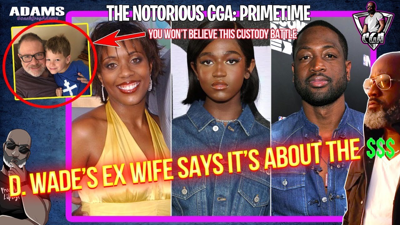 D WADE'S Ex-Wife Says He Is Using His Son Transition To Make Money | Crazy Custody Battles!