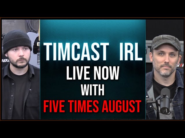 Timcast IRL - Diesel May RUN OUT On East Coast, Democrats Face APOCALYPSE  w/Five Times August