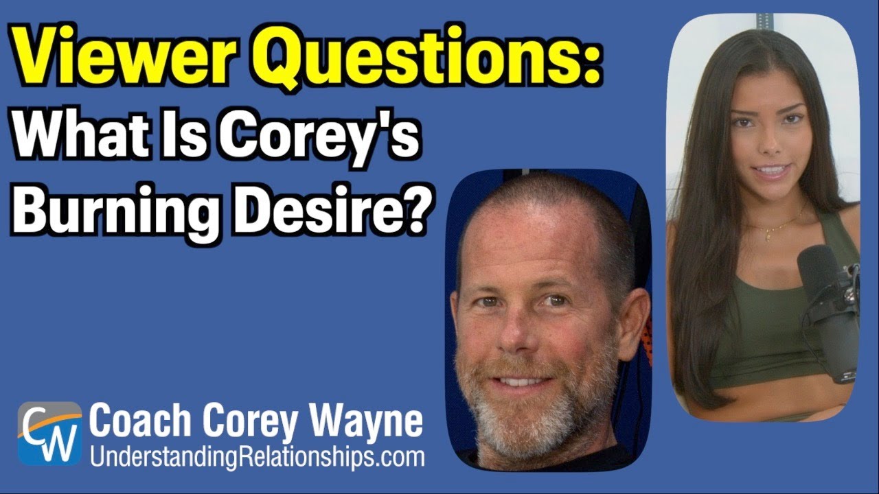 What Is Corey's Burning Desire?