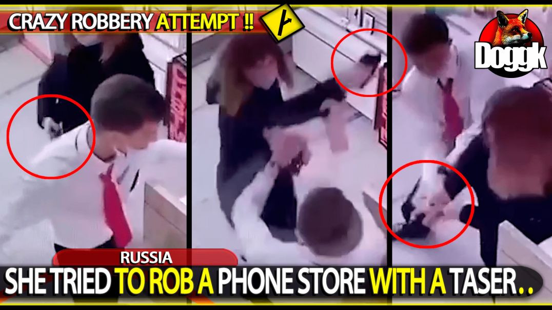 SHE TRIED TO ROB A PHONE STORE WITH A TASER.. (RUSSIA)