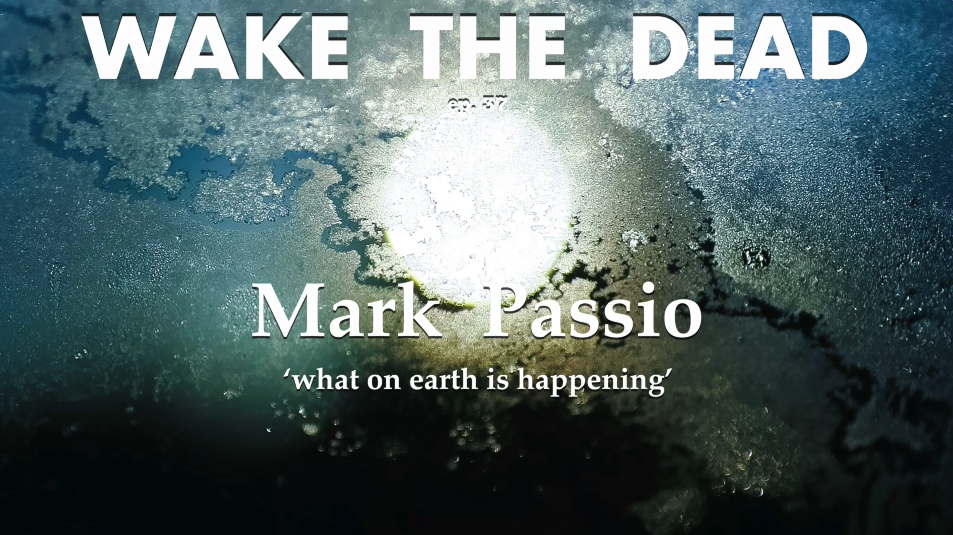 Mark Passio - Wake The Dead - Episode 37