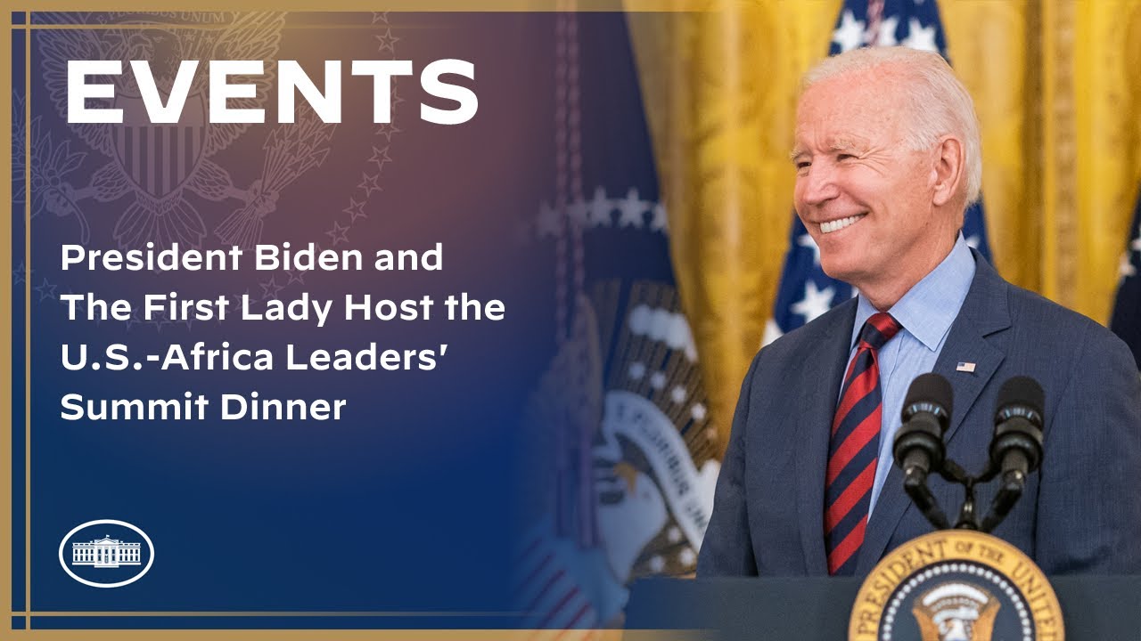 President Biden and The First Lady Host the U.S.-Africa Leaders' Summit Dinner