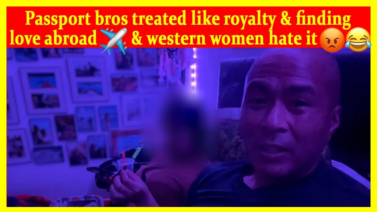 Western women furious?passport Bros leaving to find love abroad Philippine Thailand LatinAmerica?‍♀️