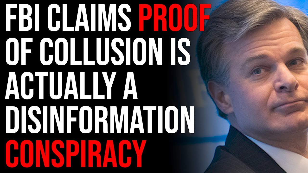 FBI Claims PROOF Of Collusion Is Actually A Disinformation Conspiracy