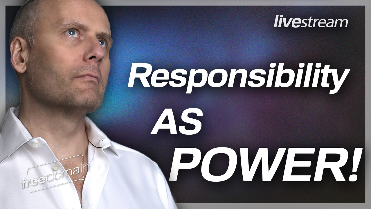 Responsibility as Power! Freedomain Livestream 9 Dec 2022 (Audio)