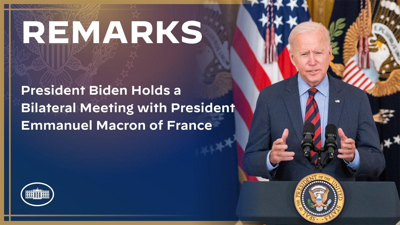 President Biden Holds a Bilateral Meeting with President Emmanuel Macron of France