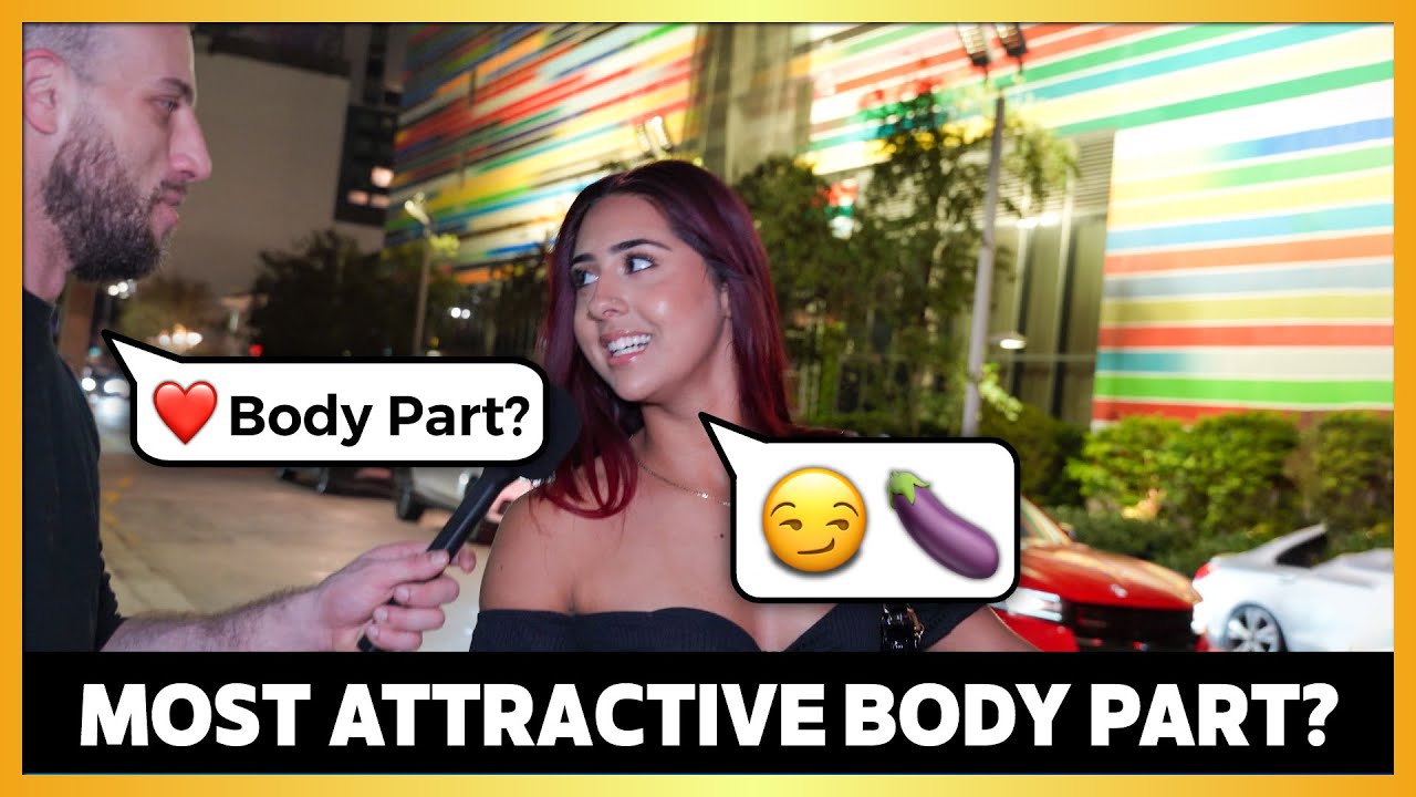 What's The Most Attractive Body Part? (Miami Street Interview)