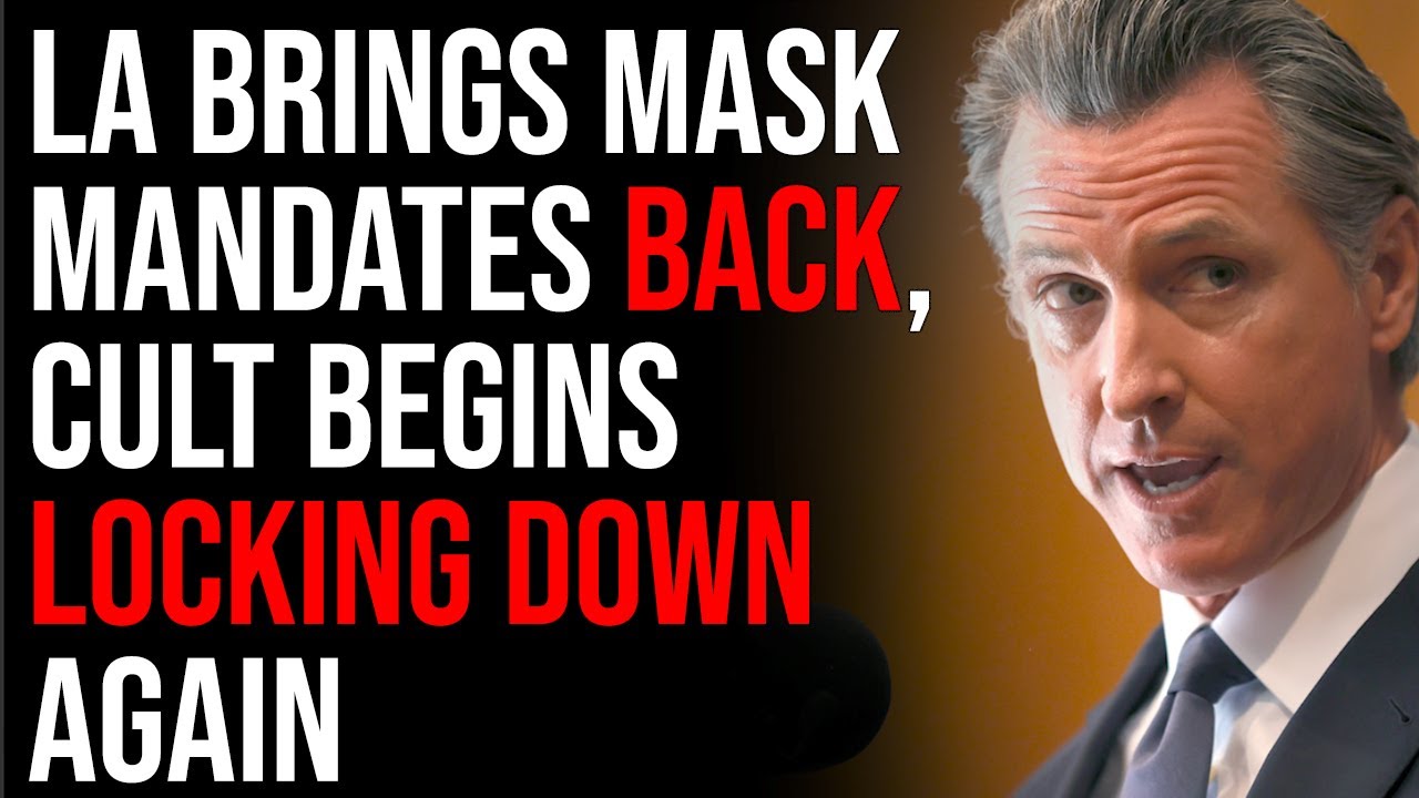 LA Brings Mask Mandates Back As Cult Begins Locking Down Again