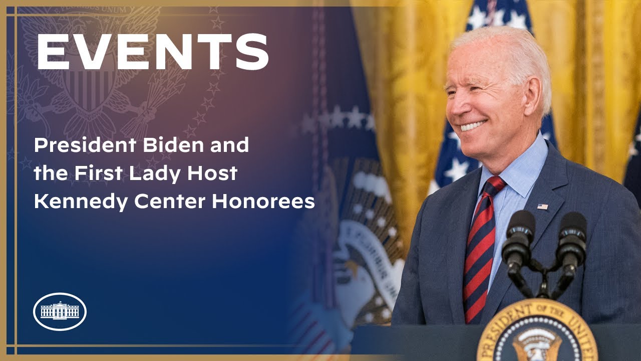 President Biden and the First Lady Host Kennedy Center Honorees