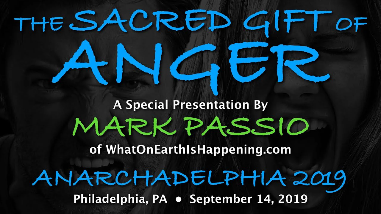 Mark Passio - Presentation The Sacred Gift Of Anger - Anarchadelphia 2019