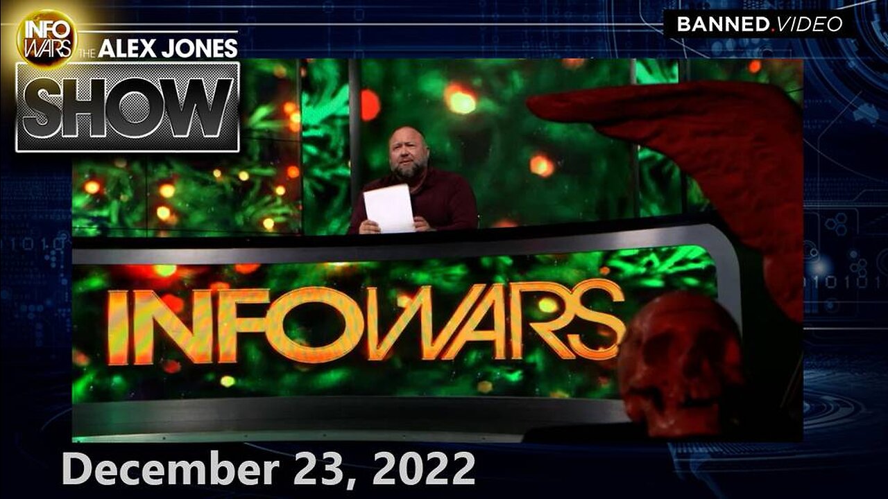 Special Friday Broadcast! Alex Jones – FRIDAY FULL SHOW 12/23/22