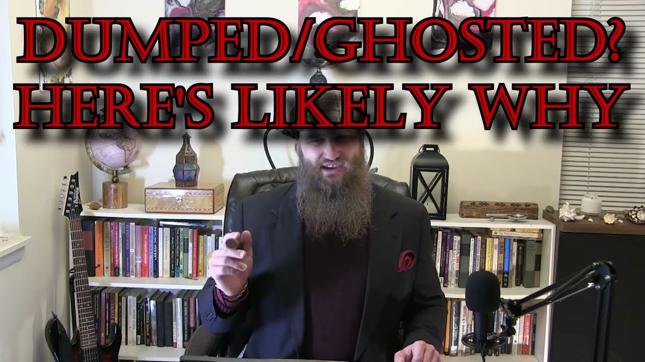 Dumped/Ghosted? Here's Probably Why