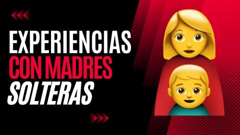 Experiencias con Madres Solteras