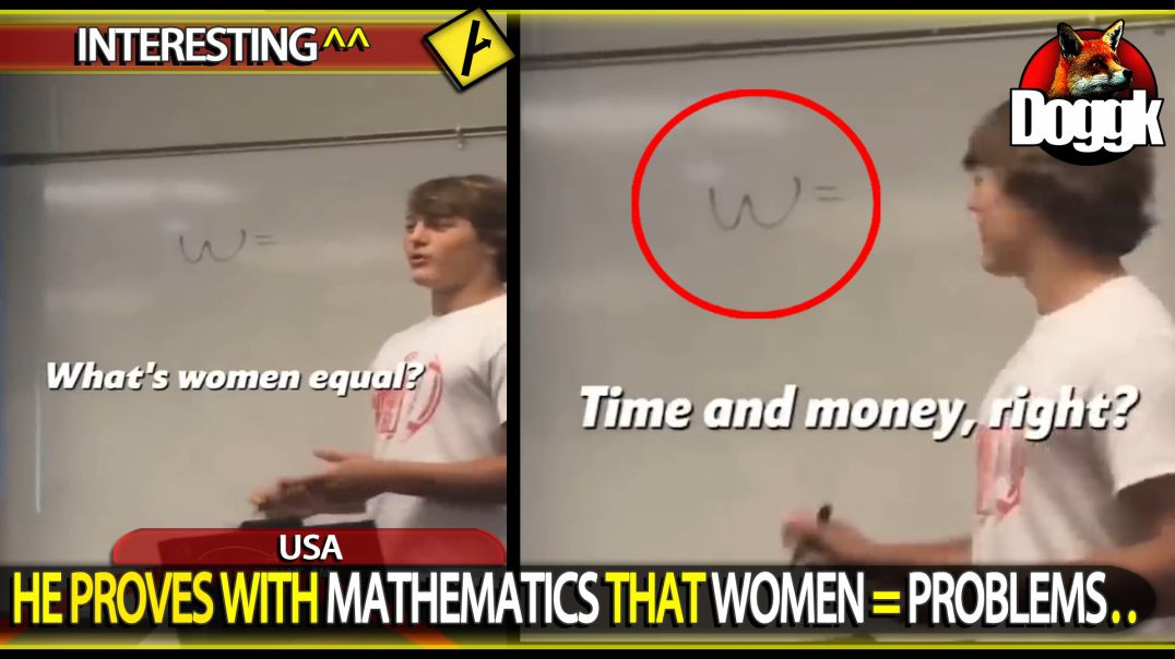 HE PROVES WITH MATHEMATICS THAT " WOMEN = PROBLEMS ".. (USA)