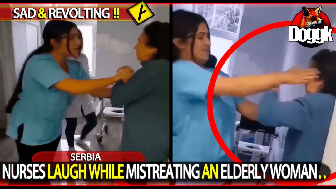 NURSES LAUGH WHILE MISTREATING AN ELDERLY WOMAN.. (SERBIA)