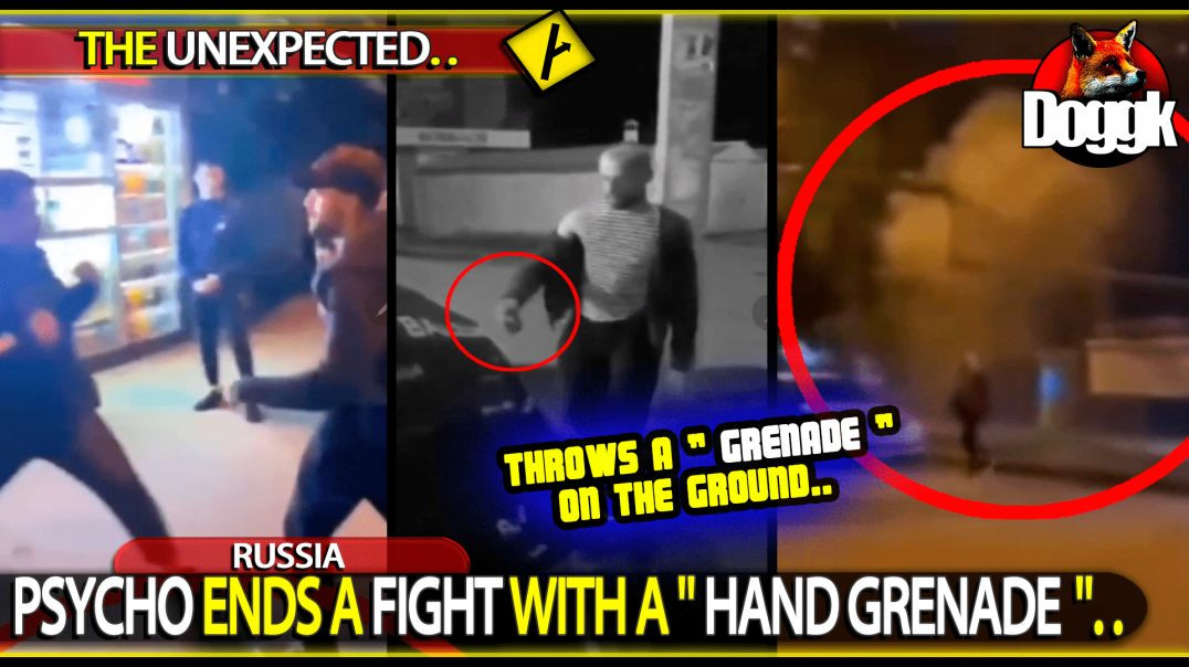 PSYCHO ENDS A FIGHT WITH A " HAND GRENADE ".. (RUSSIA)