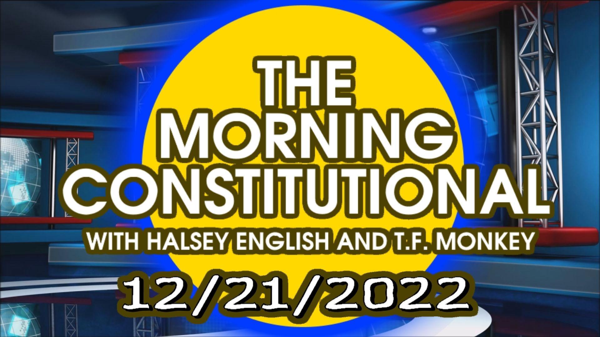 The Morning Constitutional: 12/21/2022