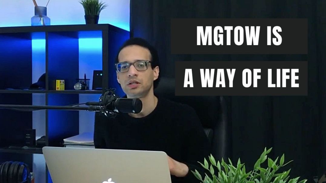 Why MGTOW Is Necessary And How It Saved My Life