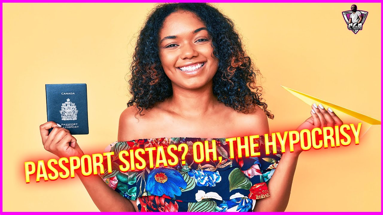 New Show Highlights Passport Sistas. Oh, The Hypocrisy!