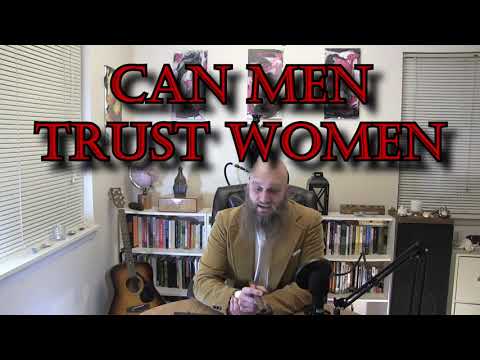 Can Men Trust Women?