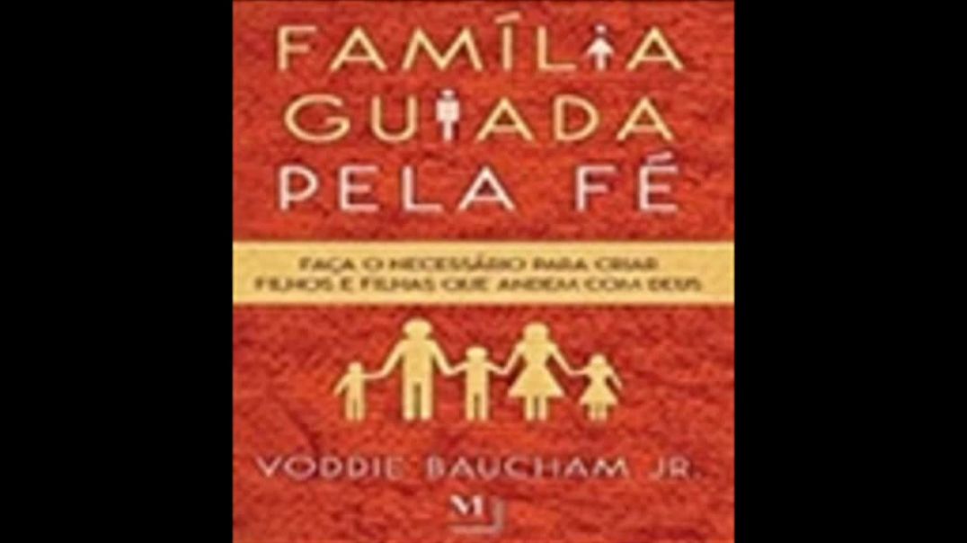 Família Guiada pela Fé | Voddie Baucham, livro em análise