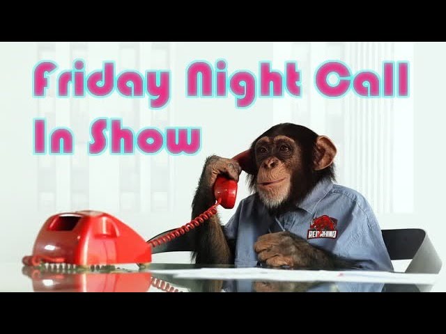 Friday Night Call in show #006 What's On Your Mind Tonight? Call In!