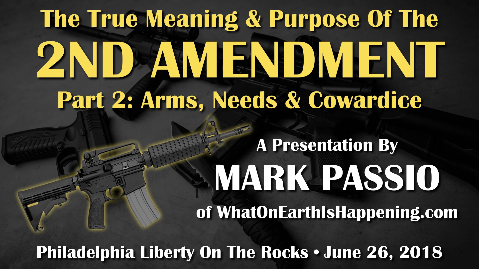 Mark Passio - The True Meaning & Purpose Of The 2nd Amendment Part 2 Arms,Needs & Cowardice - 2018-06-26