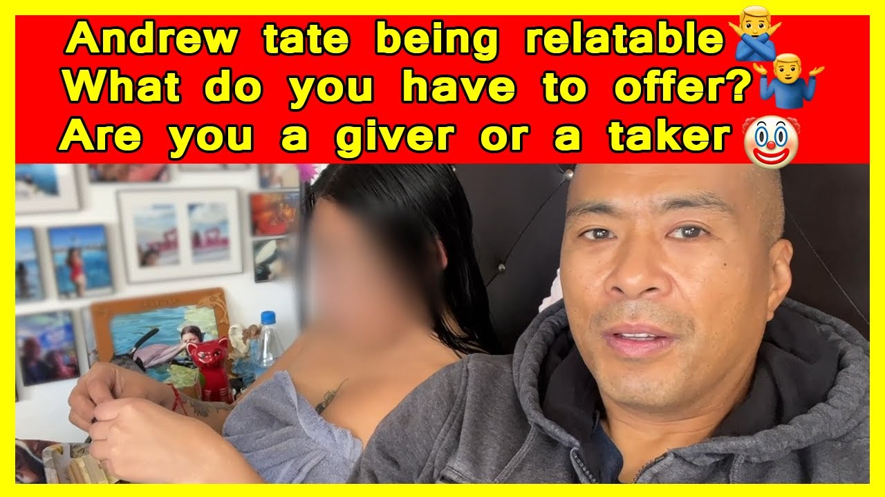 Andrew tate being relatable?‍♂️ What do you have to offer??‍♂️Are you a giver or a taker??