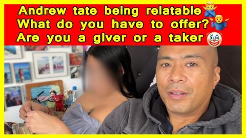 Andrew tate being relatable?♂️ What do you have to offer??♂️Are you a giver or a taker??