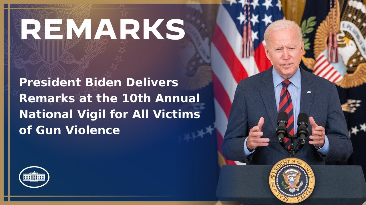 President Biden Delivers Remarks at the 10th Annual National Vigil for All Victims of Gun Violence