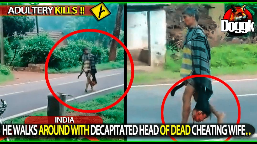 [+18] HE WALKS WITH THE DECAPITATED HEAD OF HIS DEAD CHEATING WIFE.. (INDIA)