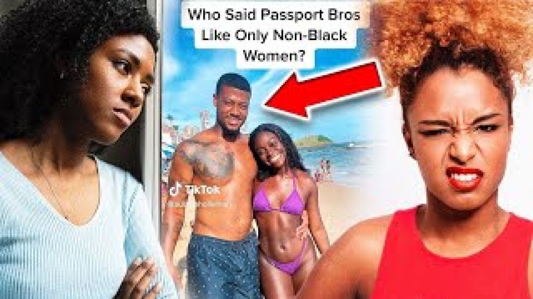 Black Women Are NOT Happy With Passport Bros