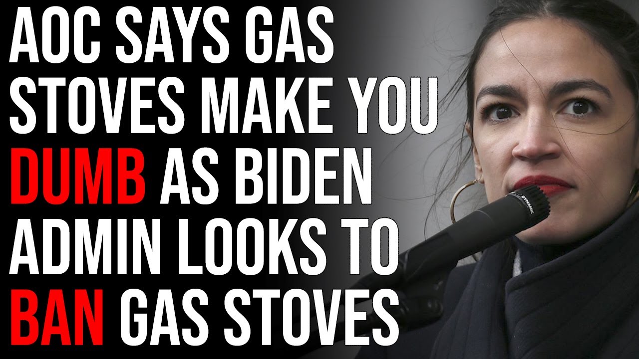 AOC Says Gas Stoves Make You Dumb As Biden Administration Looks To BAN Gas Stoves