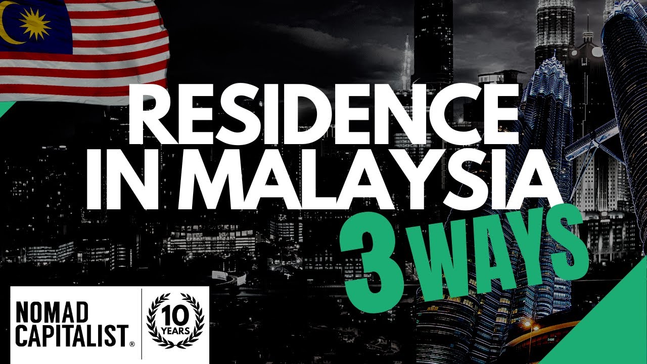 Three Ways to Get Residence in Malaysia