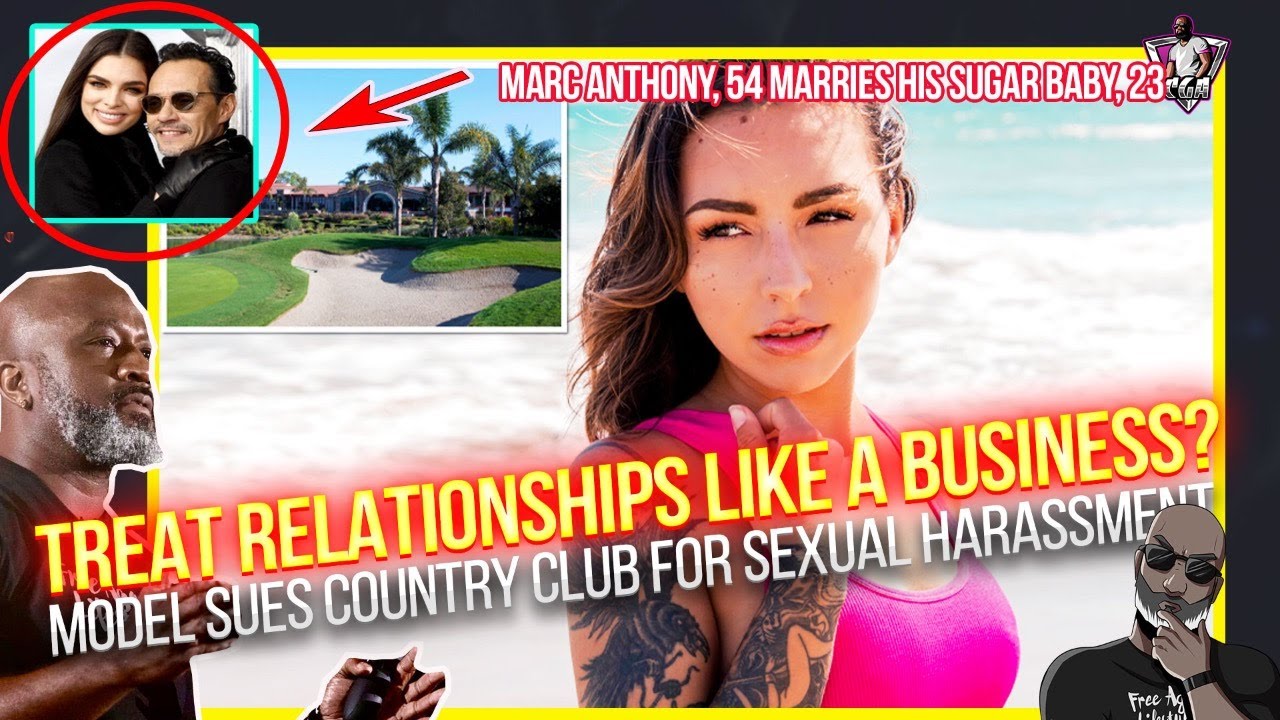 TREAT RELATIONSHIPS LIKE A BUSINESS? Cart Girl Sues Country Club | Marc Anthony Marries Sugar Baby