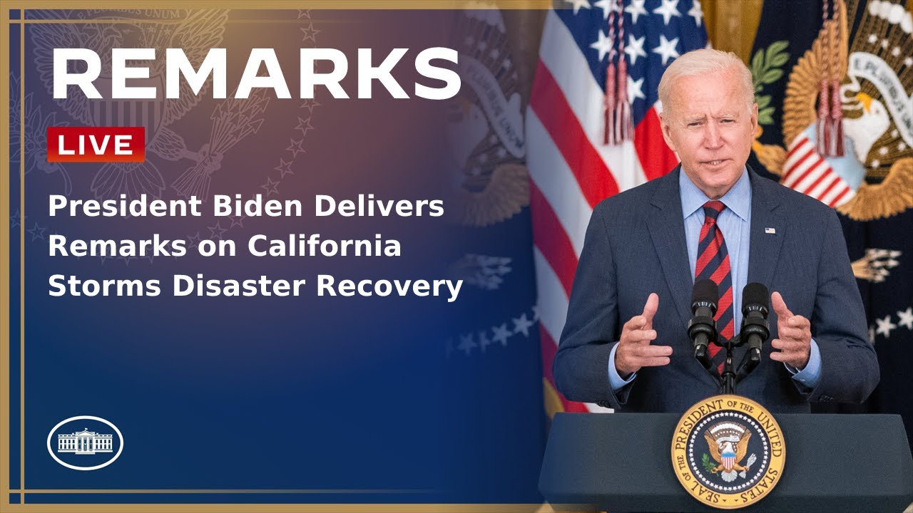 President Biden Delivers Remarks on California Storms Disaster Recovery