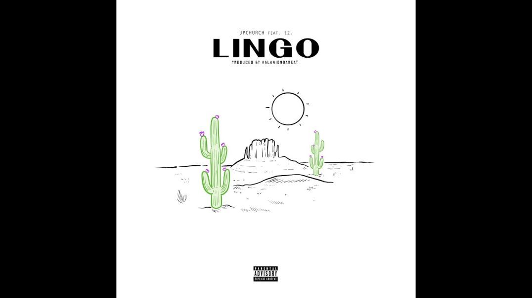 Upchurch ft t2. "LINGO" Produced By Kalaniondabeat (OFFICIAL AUDIO)