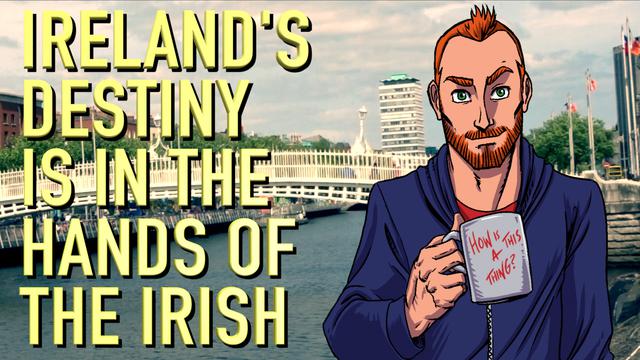 Ireland’s Destiny is in The Hands of Irish People