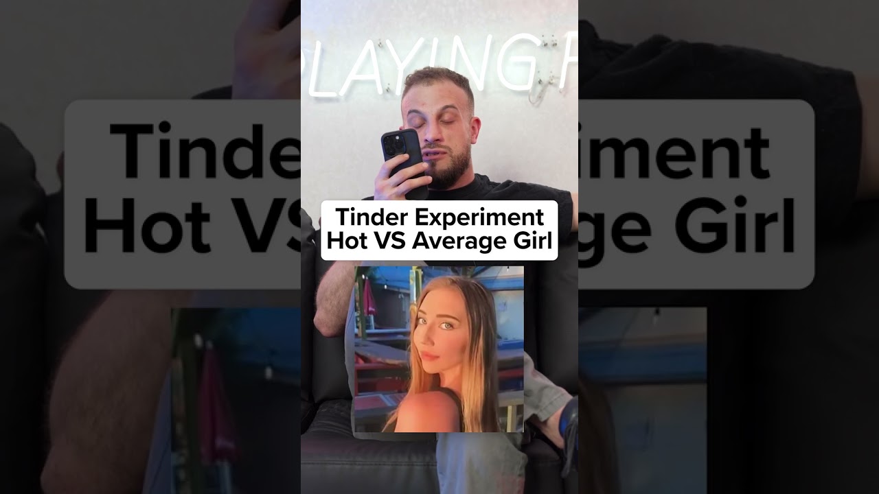 Tinder Experiment: Hot Girl VS Average Girl