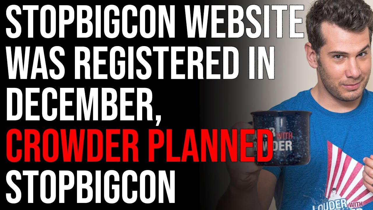 Crowder's StopBigCon Website Was Registered In December, Crowder Planned StopBigCon