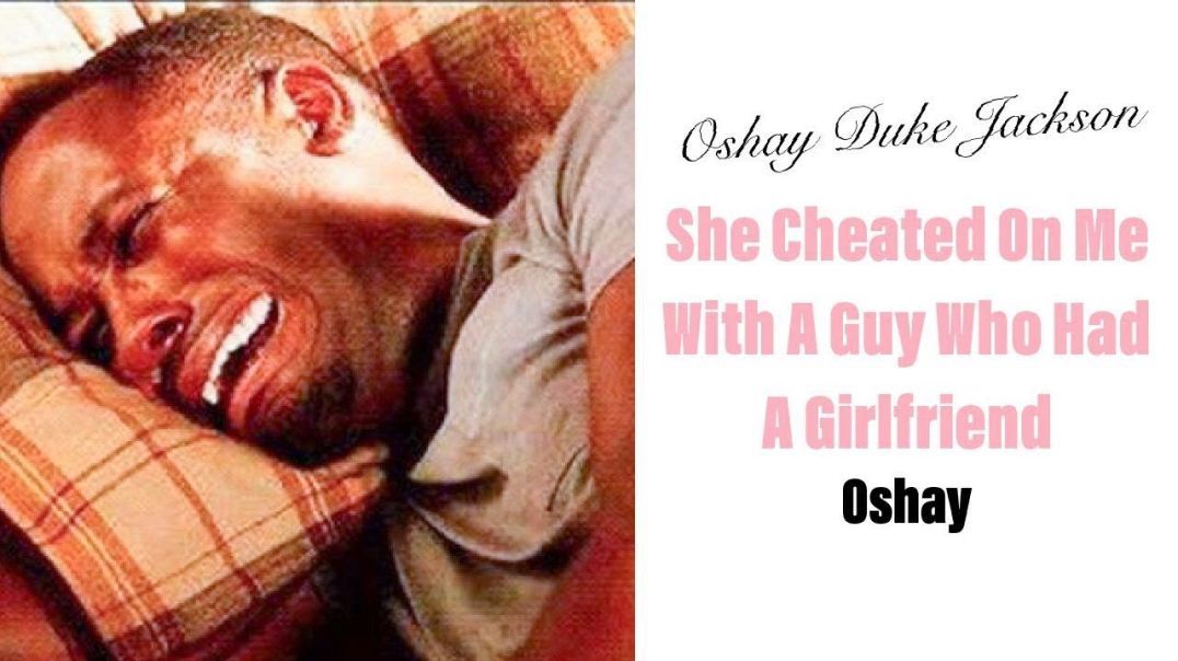 She Cheated On Me With A Guy Who Already Had A Girlfriend