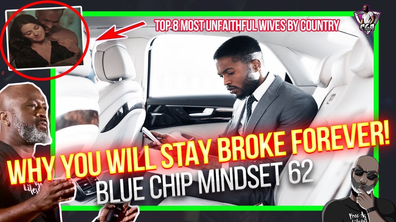 Why You Will STAY BROKE FOREVER | Top 8 Most Unfaithful Wives By Race | Blue Chip Mindset 62